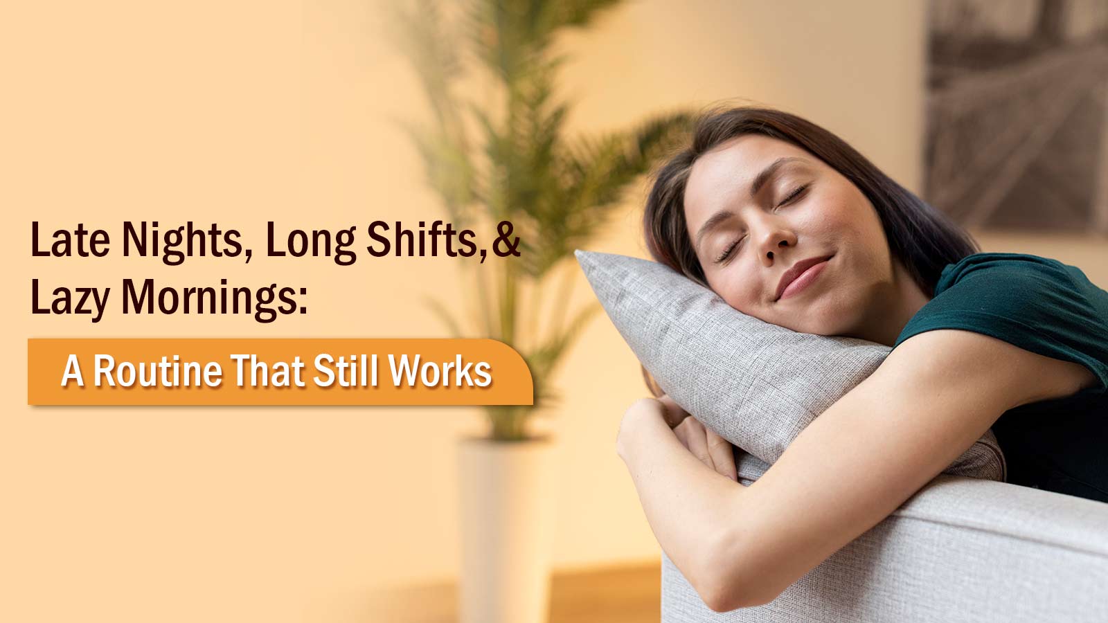 Late Nights, Long Shifts, and Lazy Mornings A Routine That Still Works
