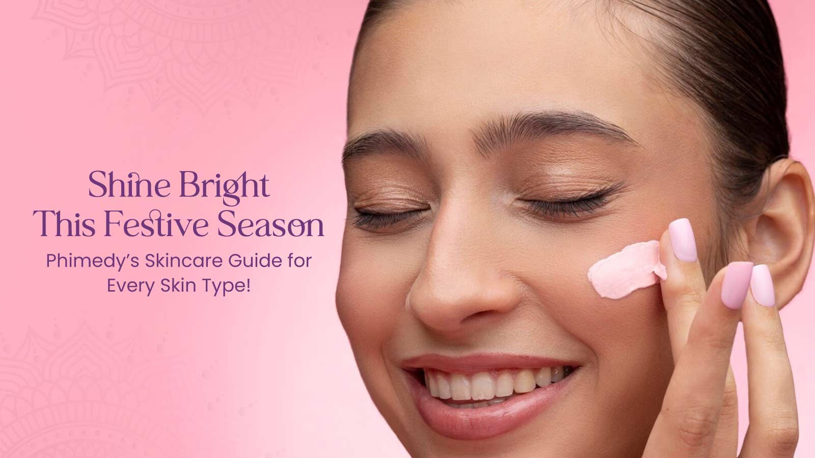 Shine Bright This Festive Season: Phimedy’s Skincare Guide for Every Skin Type!